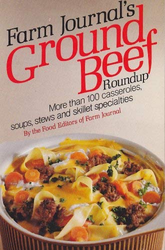 Farm journal's Ground beef roundup: More than 100 casseroles, soups, stews and skillet specialities,Used