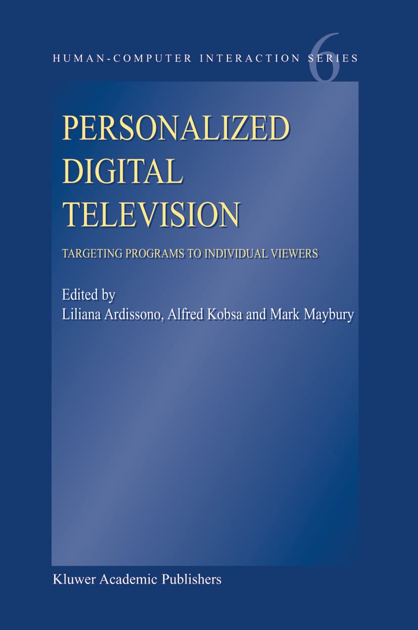 Personalized Digital Television: Targeting Programs to Individual Viewers (HumanComputer Interaction Series, 6),Used