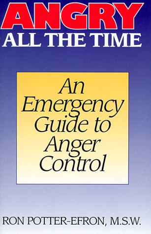 Angry All the Time: An Emergency Guide to Anger Control,New
