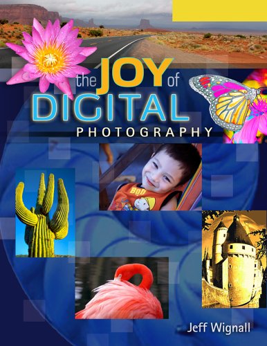 The Joy of Digital Photography,New