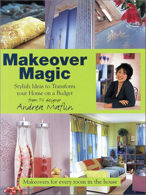 Makeover Magic: Stylish Ideas to Transform Your Home on a Budget,Used