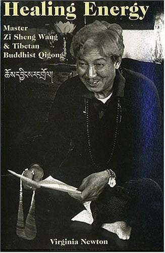 Healing Energy: Master Zi Sheng, Wang & Tibetan Buddhist Qigong,New
