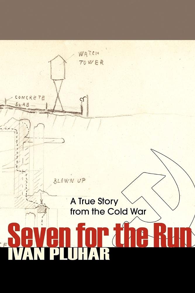 Seven For The Run: A True Story From The Cold War,New