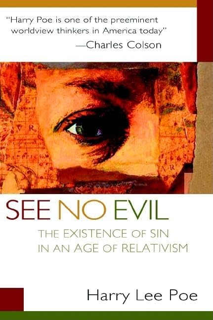 See No Evil: The Existence of Sin in an Age of Relativism,Used