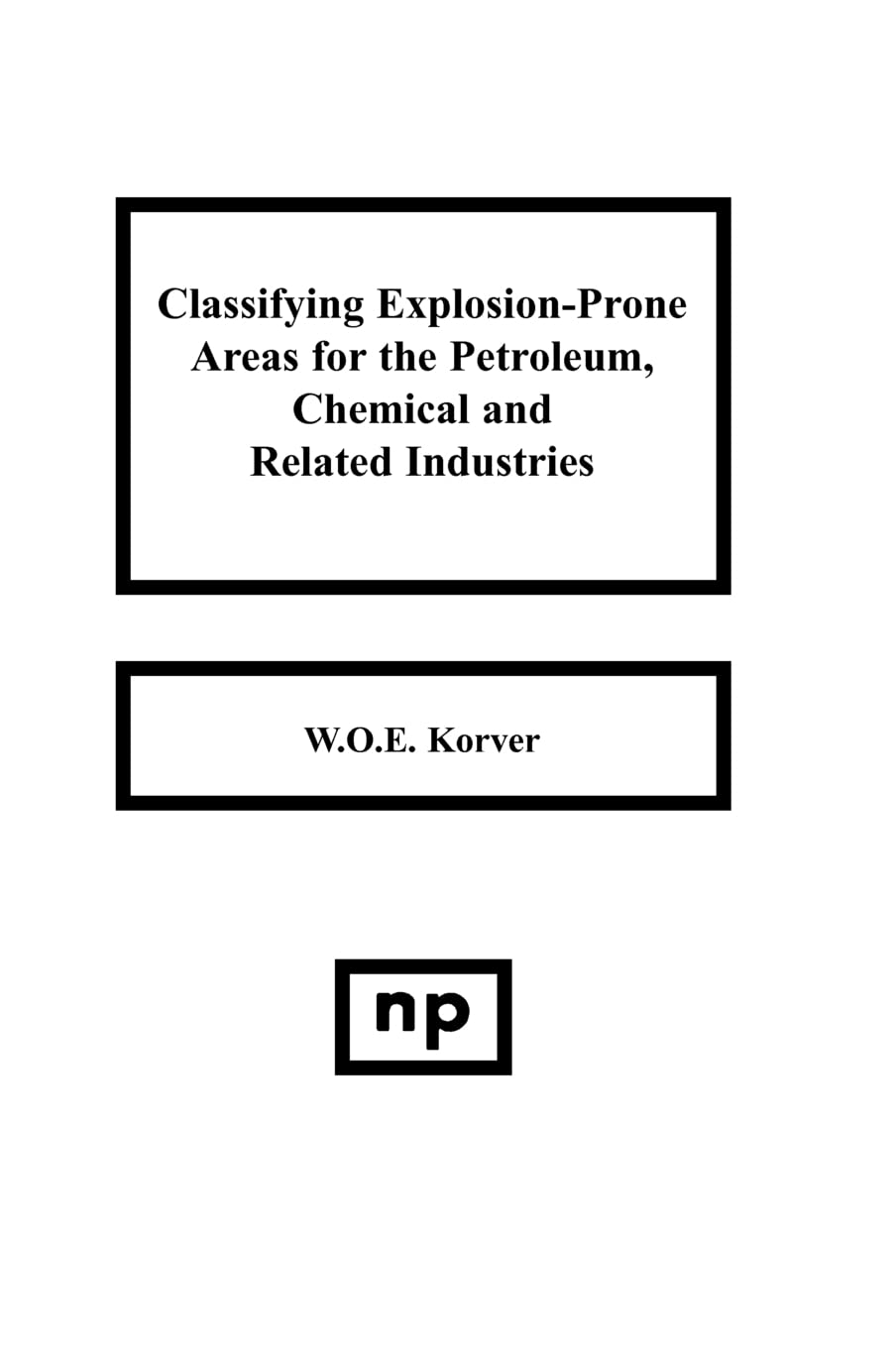 Classifying Explosion Prone Areas For The Petroleum, Chemical And Related Industries,Used