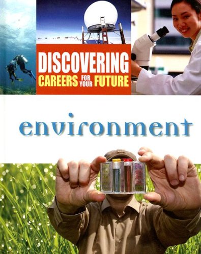 Environment (Discovering Careers For Your Future),New
