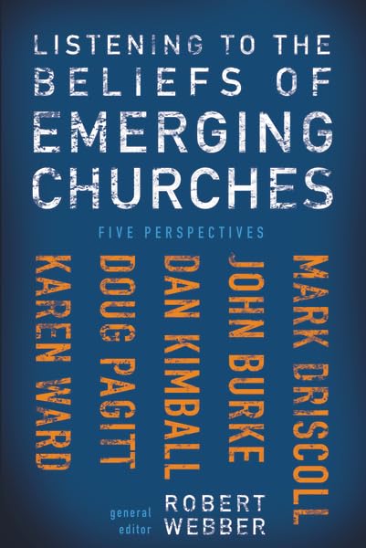 Listening To The Beliefs Of Emerging Churches: Five Perspectives,Used