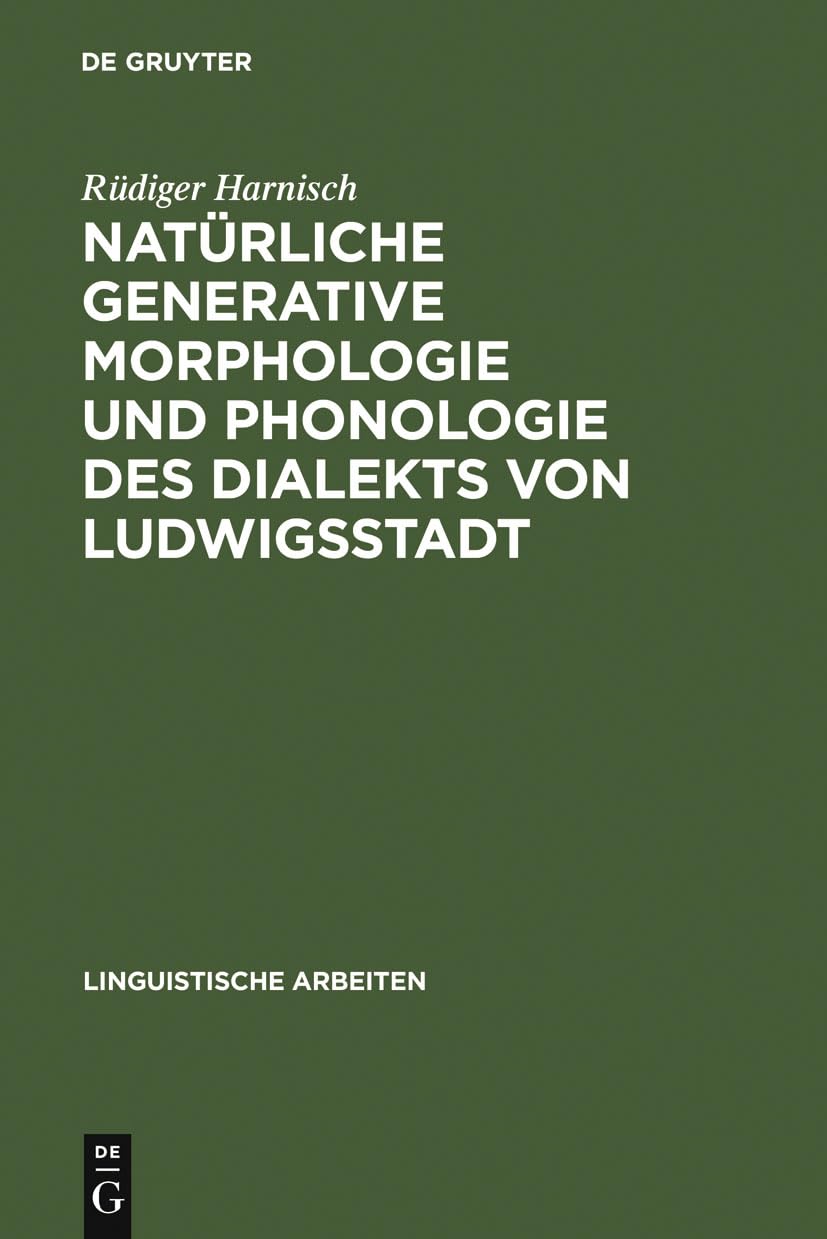 Natrliche generative Morphologie und Phonologie des Dialekts von Ludwigsstadt: Die Erprobung eines Grammatikmodells an einem ein,Used