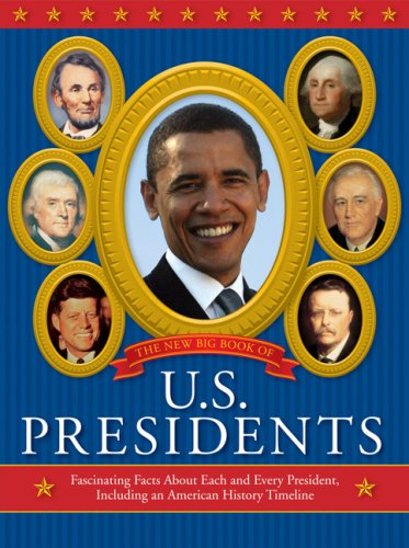 The New Big Book of U.S. Presidents: Fascinating Facts about Each and Every President, Including an American History Timeline,Used