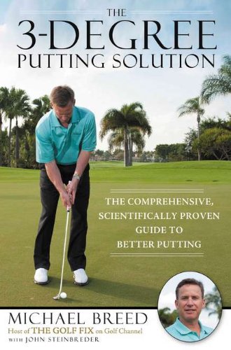 The 3Degree Putting Solution: The Comprehensive, Scientifically Proven Guide to Better Putting,Used