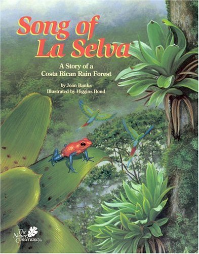 Song of La Selva: A Story of a Costa Rican Rain Forest (The Nature Conservancy),Used
