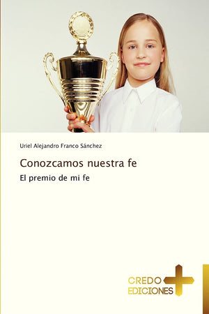 Conozcamos nuestra fe: El premio de mi fe (Spanish Edition),Used