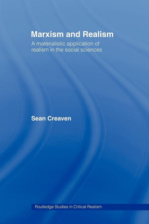 Marxism And Realism: A Materialistic Application Of Realism In The Social Sciences (Routledge Studies In Critical Realism),Used
