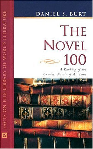 The Novel 100: A Ranking of the Greatest Novels of All Time (Facts on File Library of World Literature),New