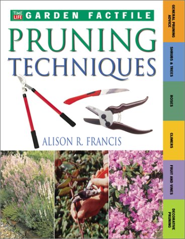 Pruning Techniques (TimeLife Garden Factfiles),New