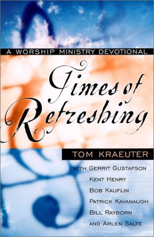 Times of Refreshing: A Worship Ministry Devotional,New