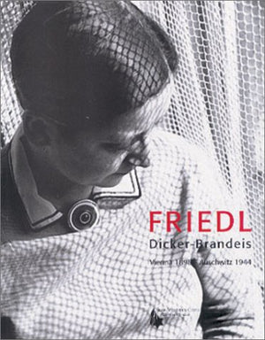 Friedl DickerBrandeis, Vienna 1898Auschwitz 1944