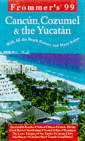 Frommer's 99 Cancun, Cozumel & the Yucatan (Frommer's Complete Guides),Used