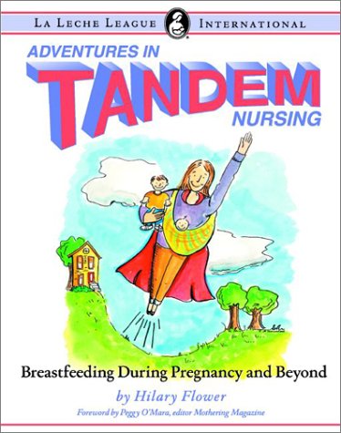 Adventures in Tandem Nursing: Breastfeeding During Pregnancy and Beyond,Used