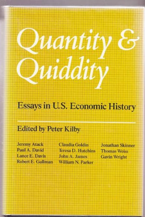 Quantity & Quiddity: Essays in U. S. Economic History,Used