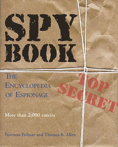 Spy Book: The Encyclopedia Of Espionage,New
