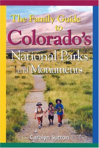 The Family Guide to Colorado's National Parks and Monuments,Used