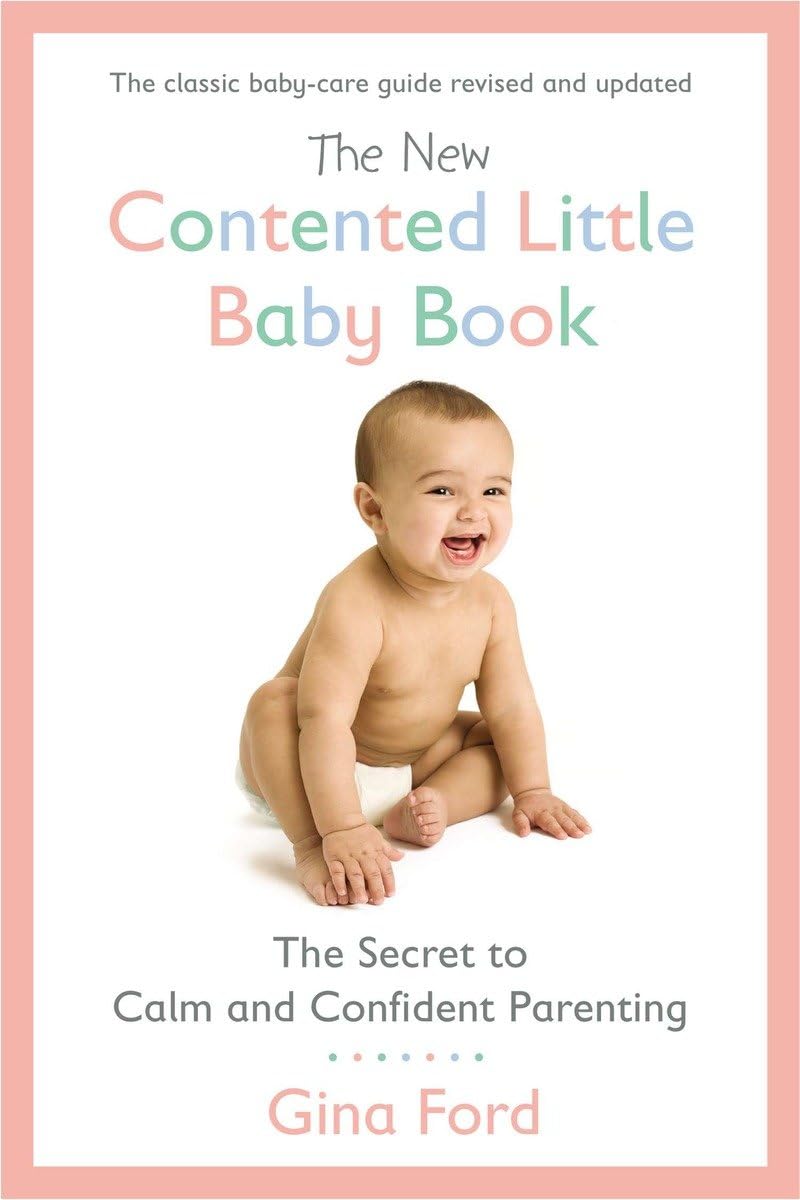 The New Contented Little Baby Book: The Secret To Calm And Confident Parenting,Used
