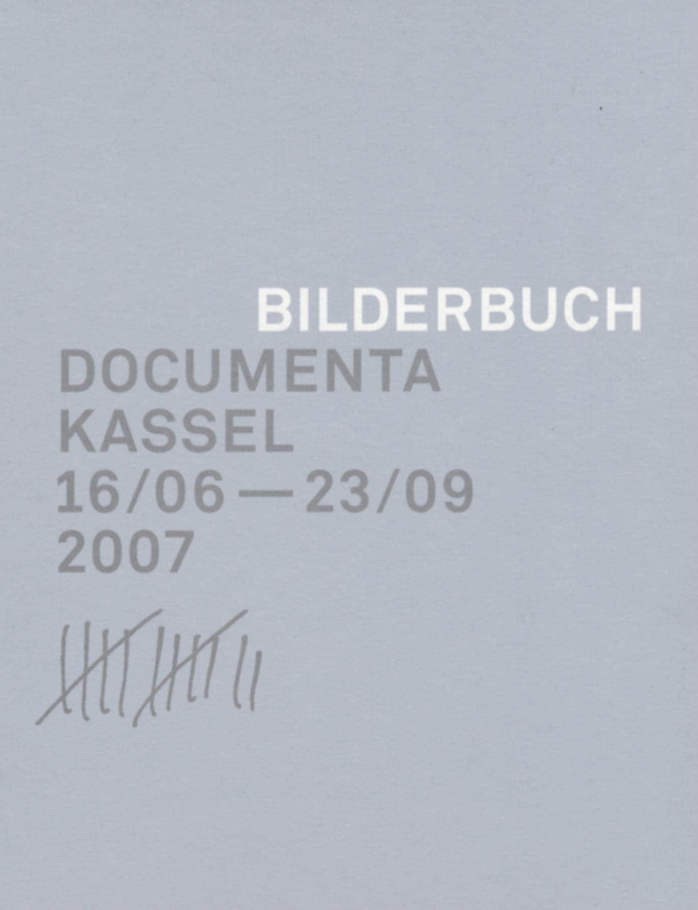 Bilderbuch: Documenta Kassel 16/0623/09 2007,Used
