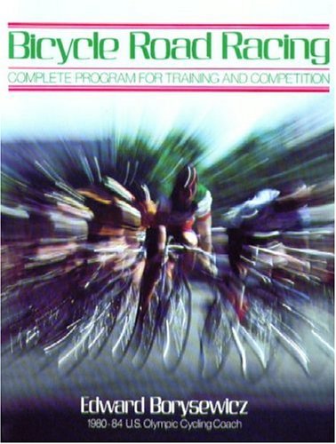Bicycle Road Racing: The Complete Program for Training and Competition,Used
