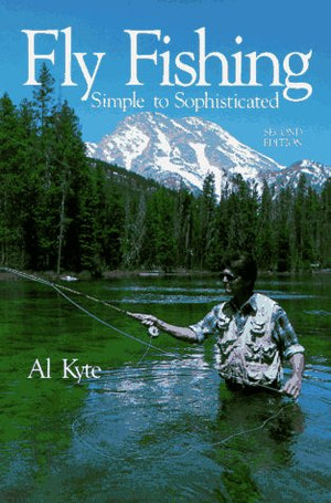 Fly Fishing: Simple To Sophisticated,New