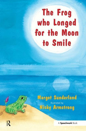 The Frog Who Longed for the Moon to Smile: A Story for Children Who Yearn for Someone They Love (Helping Children with Feelings),Used