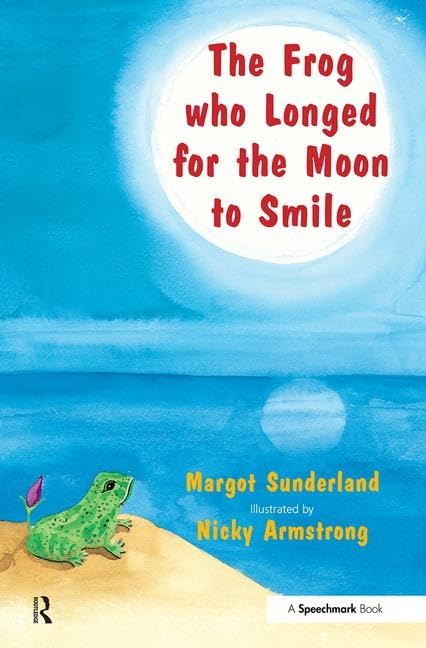 The Frog Who Longed for the Moon to Smile: A Story for Children Who Yearn for Someone They Love (Helping Children with Feelings),Used