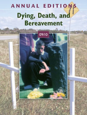 Annual Editions: Dying, Death, and Bereavement 09/10,Used