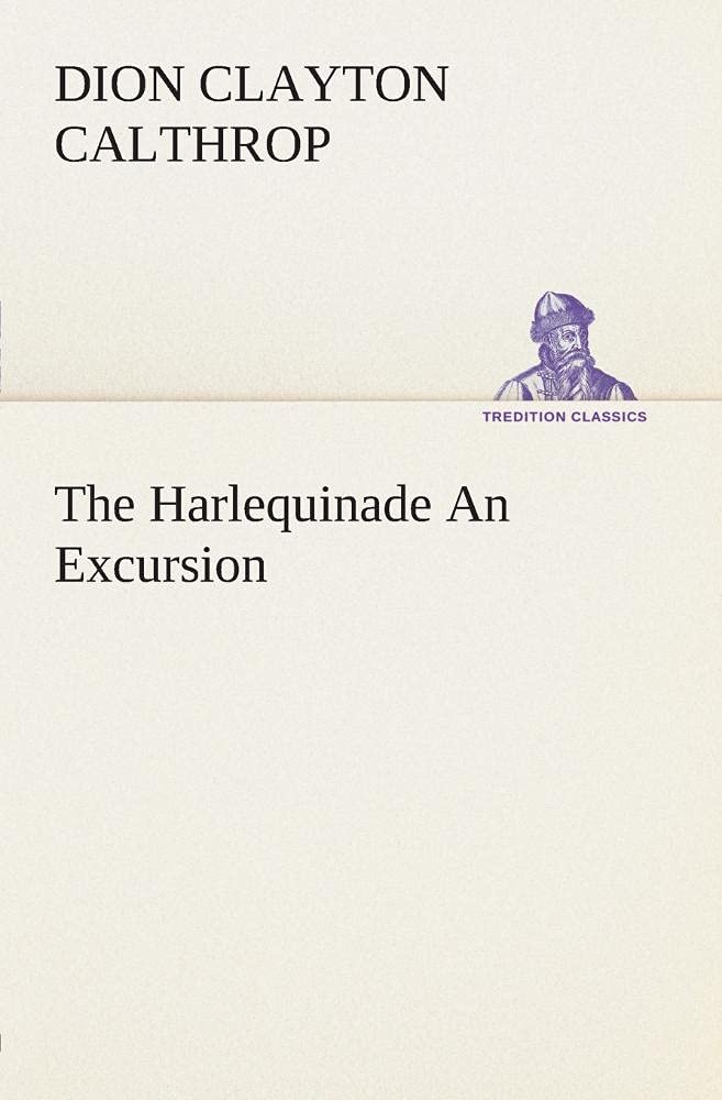 The Harlequinade An Excursion,Used