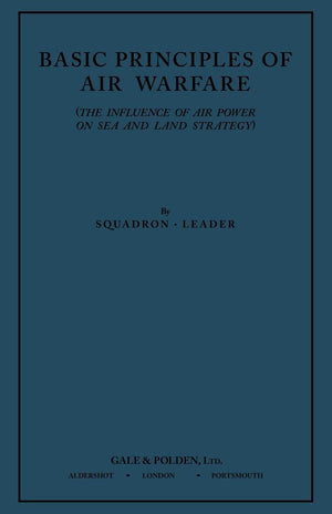 Basic Principles Of Air Warfare (The Influence Of Air Power On Sea And Land Strategy) (1927),Used