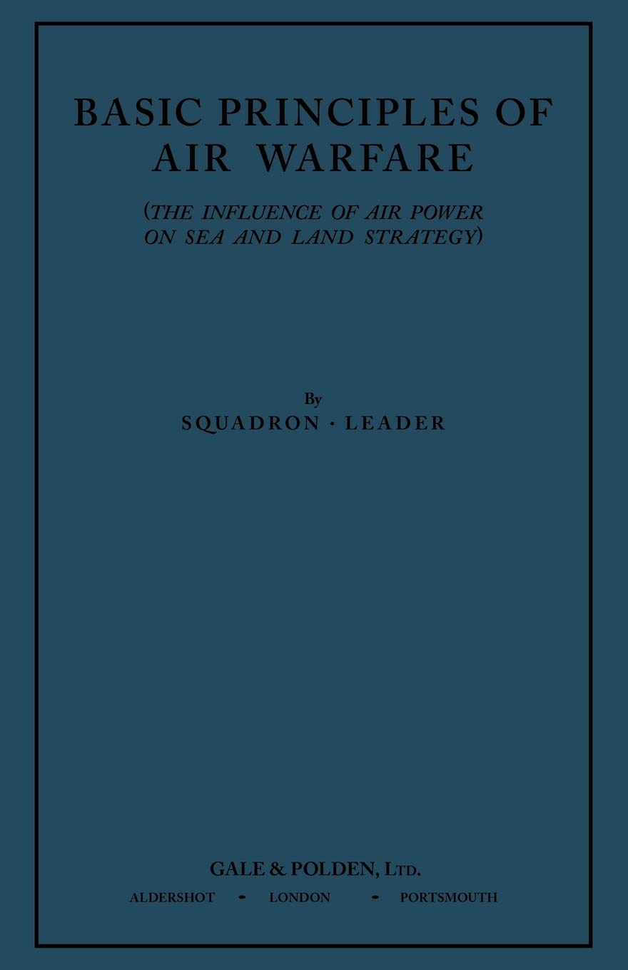 Basic Principles Of Air Warfare (The Influence Of Air Power On Sea And Land Strategy) (1927),Used