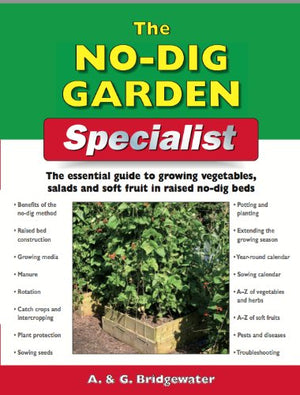 The NoDig Garden Specialist: The Essential Guide to Growing Vegetables, Salads and Soft Fruit in Raised NoDig Beds,Used