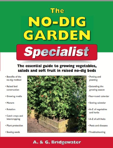 The NoDig Garden Specialist: The Essential Guide to Growing Vegetables, Salads and Soft Fruit in Raised NoDig Beds,Used