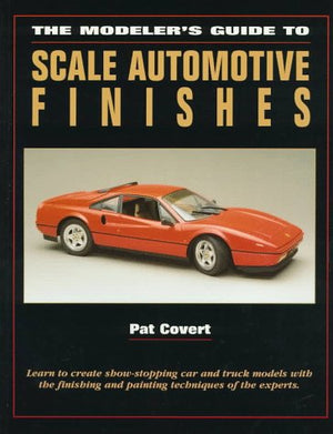 The Modeler's Guide to Scale Automotive Finishes,Used