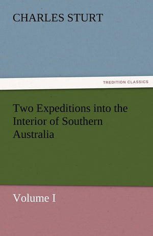 Two Expeditions into the Interior of Southern Australia  Volume I,Used