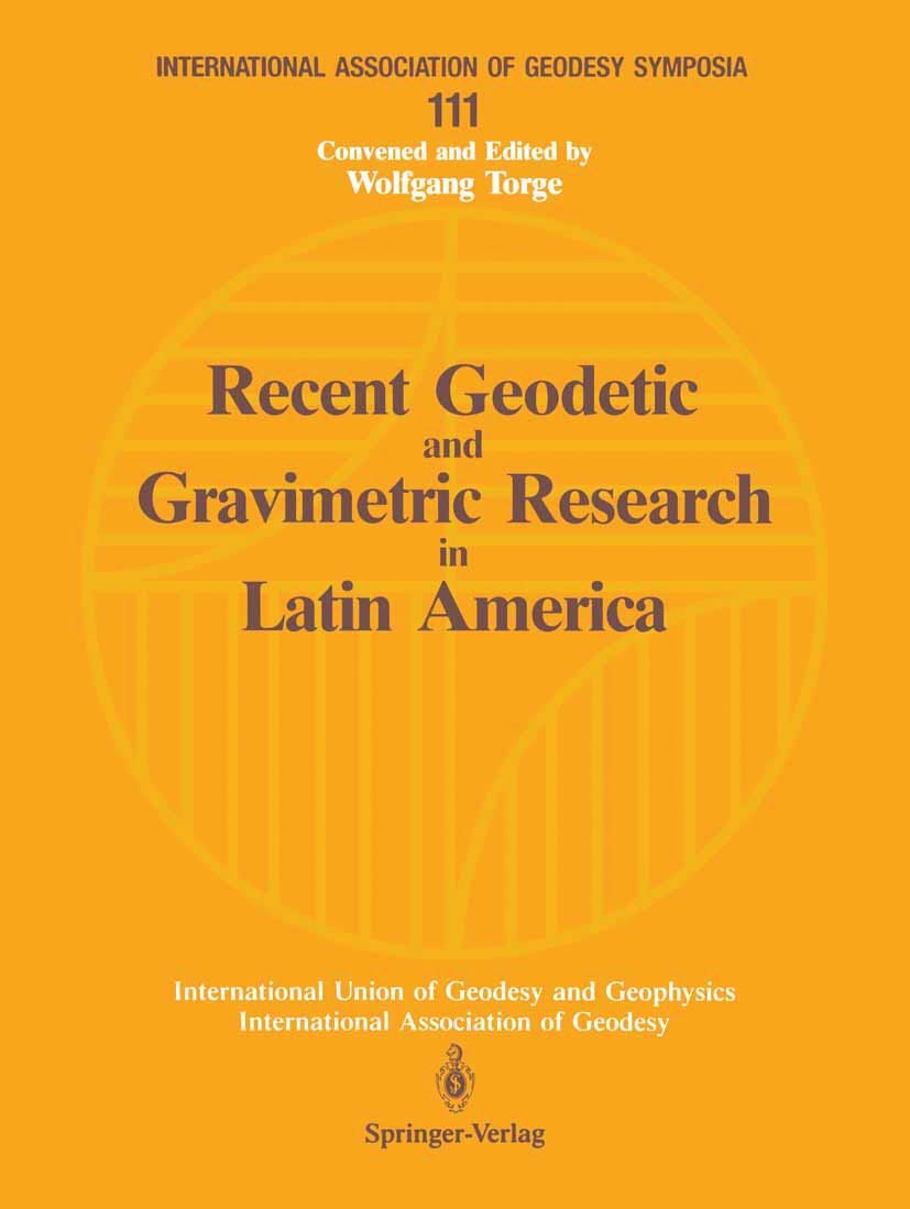Recent Geodetic and Gravimetric Research in Latin America: Symposium No. 111, Vienna, Austria, August 13, 1991 (International As,Used