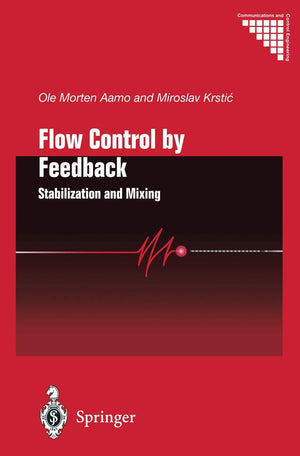Flow Control by Feedback: Stabilization and Mixing (Communications and Control Engineering),Used