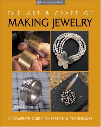 The Art & Craft of Making Jewelry: A Complete Guide to Essential Techniques (Lark Jewelry Book),Used