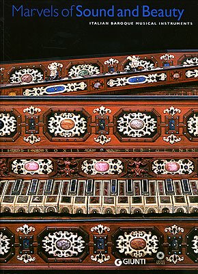 Marvels of Sound and Beauty: Italian Baroque Musical Instruments,Used