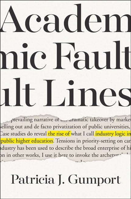 Academic Fault Lines: The Rise of Industry Logic in Public Higher Education,Used