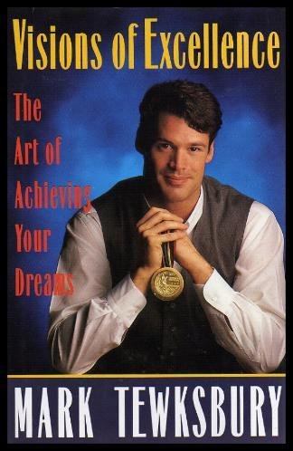 Visions of Excellence; The Art of Achieving Your Dreams,Used