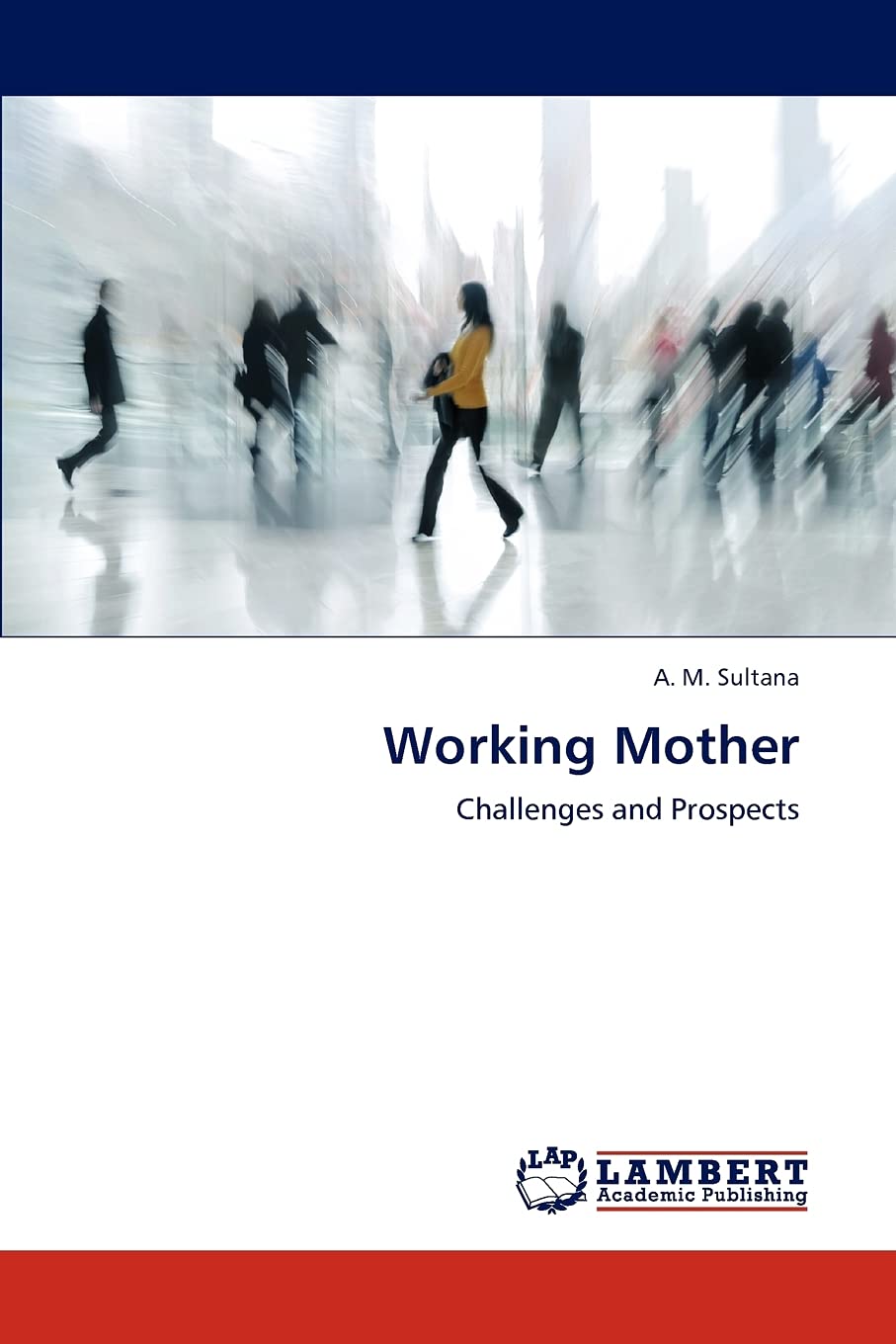 Working Mother: Challenges and Prospects,Used