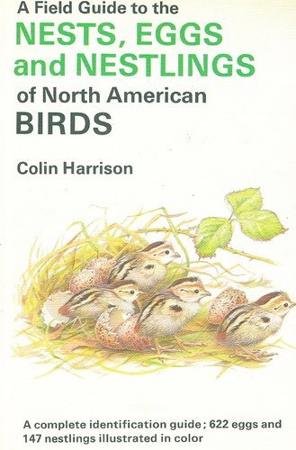 Field Guide to the Nests, Eggs, and Nestlings of North American Birds,New