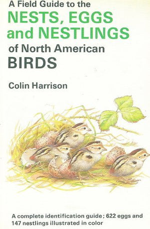 Field Guide to the Nests, Eggs, and Nestlings of North American Birds,Used