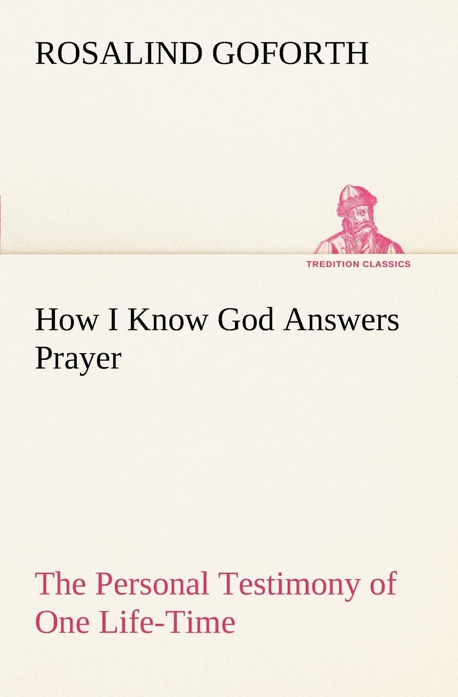 How I Know God Answers Prayer The Personal Testimony of One LifeTime,Used